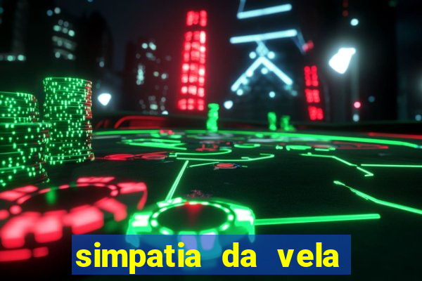 simpatia da vela para afastar rival